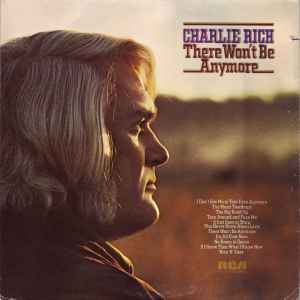 	There Won't Be Anymore - Charlie Rich	
